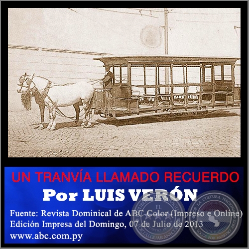 UN TRANVA LLAMADO RECUERDO - Por LUIS VERN - Domingo, 07 de Julio de 2013